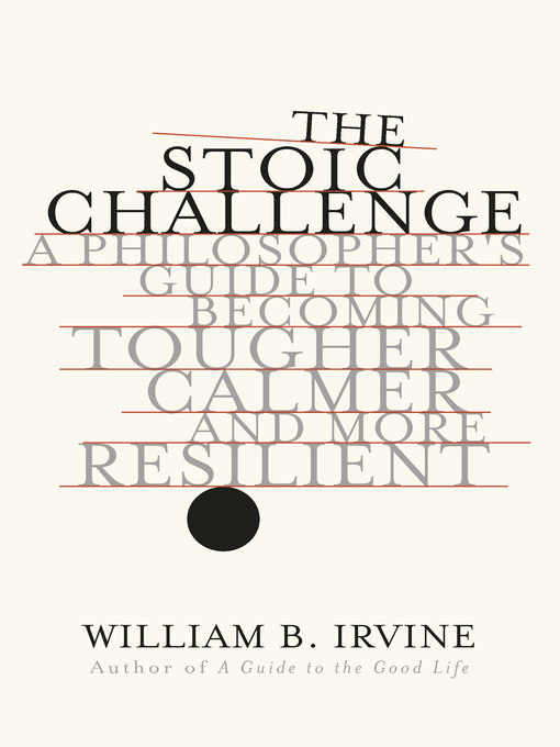 Title details for The Stoic Challenge by William B. Irvine - Wait list